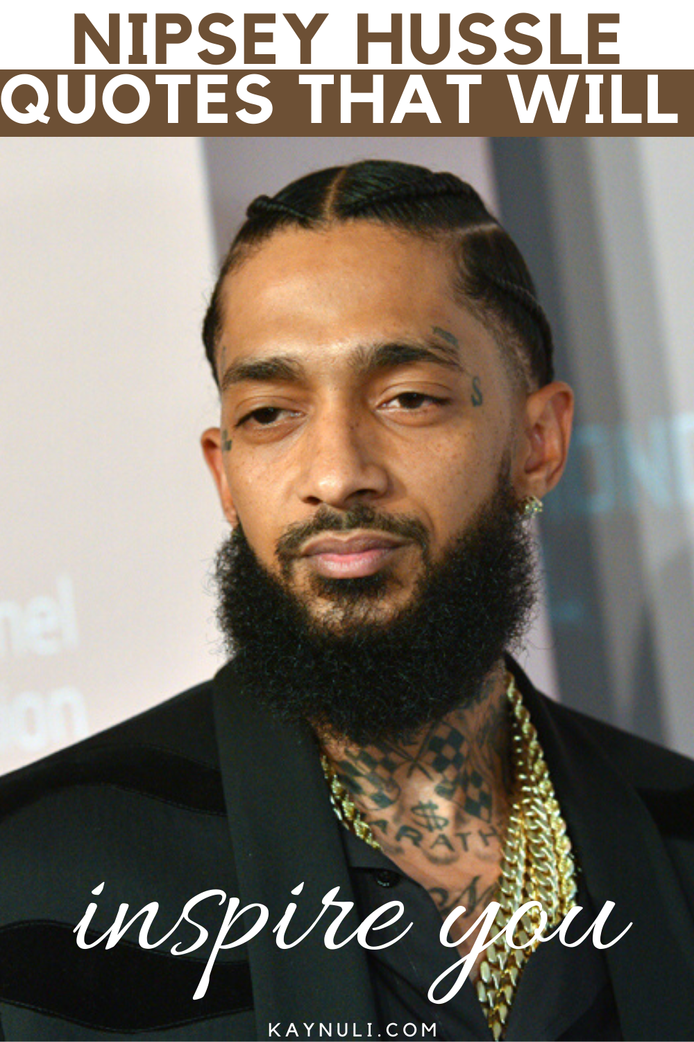 Nipsey Hussle Quotes From His Song Lyrics That Will Inspire You Kaynuli